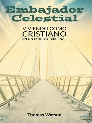 cover image of Embajador Celestial Viviendo como Cristiano en un Mundo Terrenal